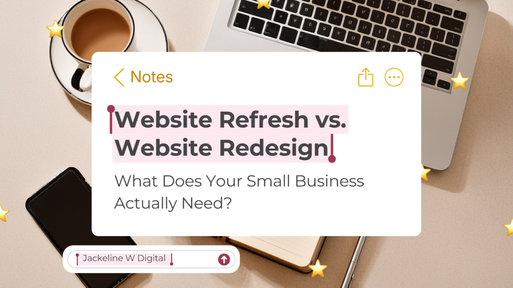 Website refresh vs website redesign for small businesses